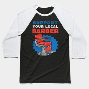 Support Your Local Barber Baseball T-Shirt